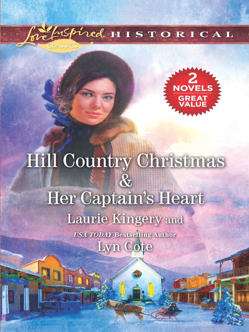 Title details for Hill Country Christmas ; Her Captain's Heart by Laurie Kingery - Available
